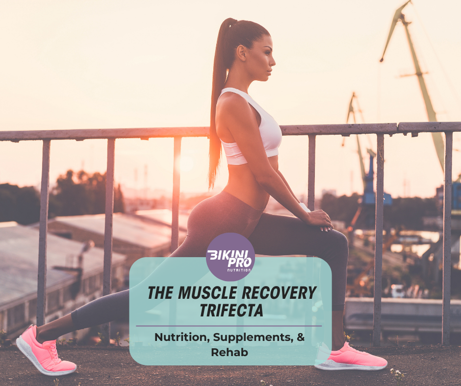 The Muscle Recovery Trifecta: Nutrition, Supplements, & Rehab